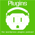Plugins: WordPress Plugins Podcast